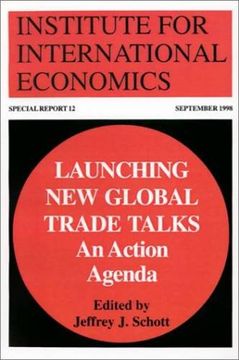 portada Launching new Global Trade Talks: An Action Agenda (Special Reports (Institute for International Economics (U. Sp )), 12. )) (in English)