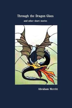 portada through the dragon glass and other stories (in English)