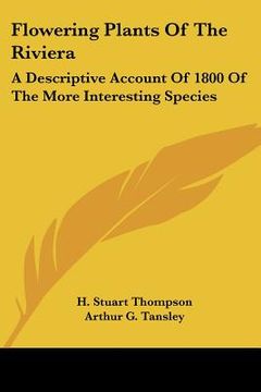 portada flowering plants of the riviera: a descriptive account of 1800 of the more interesting species (en Inglés)