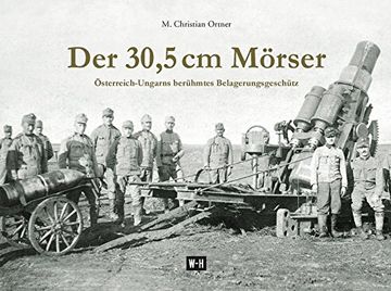 portada Der 30,5 cm Mörser: Österreich-Ungarns Berühmtes Belagerungsgeschütz