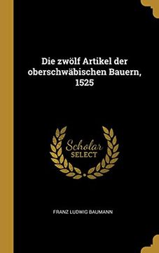 portada Die Zwölf Artikel der Oberschwäbischen Bauern, 1525 (en Alemán)