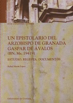 portada Un epistolario del arzobispo de Granada Gaspar de Avalos (bn. ms. 19419): Estudio. Regestas. Documentos (Epistulae)