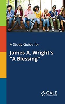 portada A Study Guide for James a. Wright's "a Blessing"