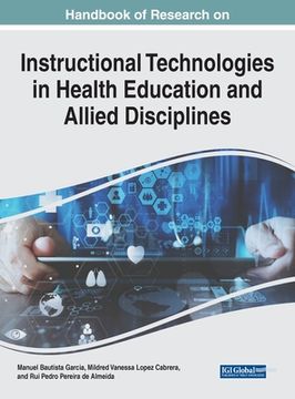 portada Handbook of Research on Instructional Technologies in Health Education and Allied Disciplines (en Inglés)