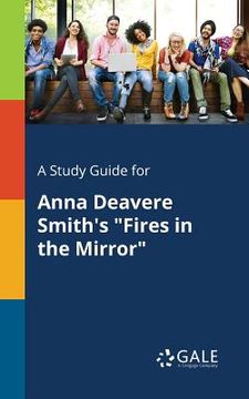 portada A Study Guide for Anna Deavere Smith's "Fires in the Mirror" (in English)