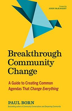 portada Breakthrough Community Change: A Guide to Creating Common Agendas That Change Everything (in English)