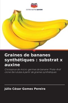 portada Graines de bananes synthétiques: substrat x auxine