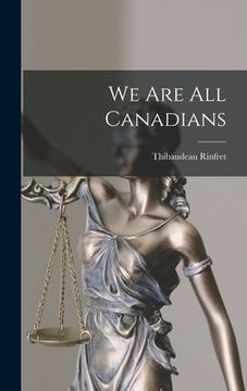 portada We Are All Canadians (en Inglés)