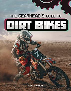 portada The Gearhead's Guide to Dirt Bikes (Gearhead Guides) (en Inglés)