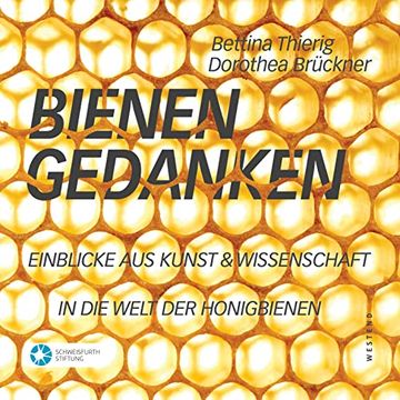 portada Bienengedanken: Einblicke aus Kunst und Wissenschaft in die Welt der Honigbienen (en Alemán)