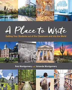 portada A Place to Write: Getting Your Students out of the Classroom and Into the World 