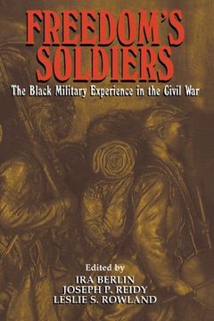 portada Freedom's Soldiers: The Black Military Experience in the Civil war (en Inglés)