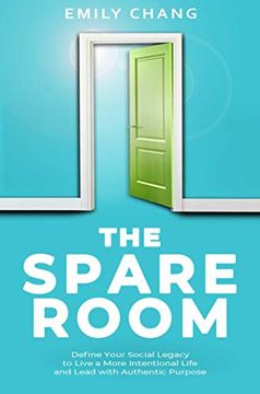 portada The Spare Room: Define Your Social Legacy to Live a More Intentional Life and Lead With Authentic Purpose (in English)
