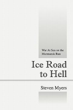 portada ice road to hell: war at sea on the murmansk run