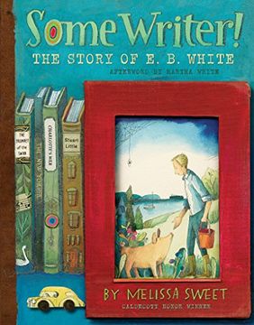 portada Some Writer! The Story of e. B. White (en Inglés)