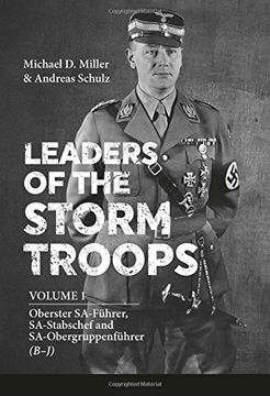 portada Leaders of the Storm Troops: Volume 1 - Oberster Sa-Führer, Sa-Stabschef and Sa-Obergruppenführer (B - J) (en Inglés)
