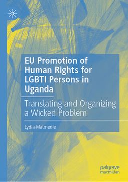 portada EU Promotion of Human Rights for Lgbti Persons in Uganda: Translating and Organizing a Wicked Problem (en Inglés)