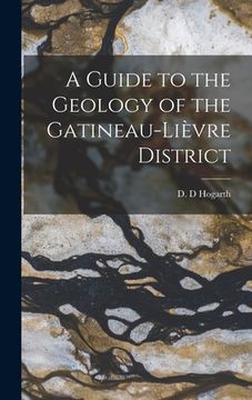 portada A Guide to the Geology of the Gatineau-Lièvre District (en Inglés)