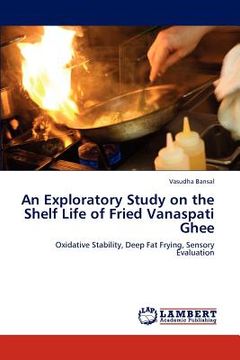 portada an exploratory study on the shelf life of fried vanaspati ghee (en Inglés)