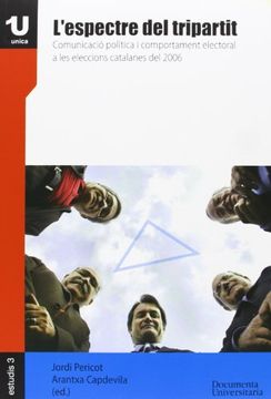 portada L'espectre del tripartit : comunicació política i comportament electoral a les eleccions catalanes del 2006