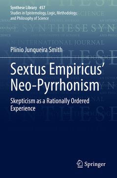 portada Sextus Empiricus' Neo-Pyrrhonism: Skepticism as a Rationally Ordered Experience (in English)
