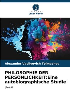 portada Philosophie Der Persönlichkeit: Eine autobiographische Studie (en Alemán)