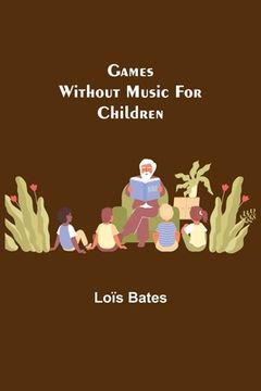 portada Games Without Music for Children (en Inglés)