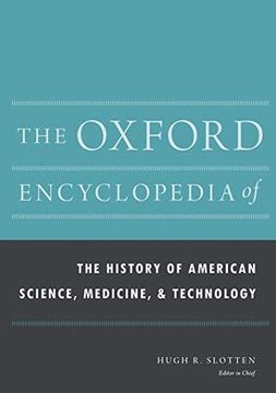 portada The Oxford Encyclopedia of the History of American Science, Medicine, and Technology (Oxford Encyclopedias of American History) (en Inglés)
