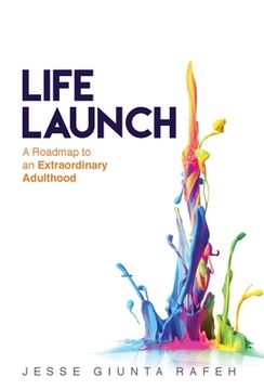 portada Life Launch: A Roadmap to an Extraordinary Adulthood (en Inglés)