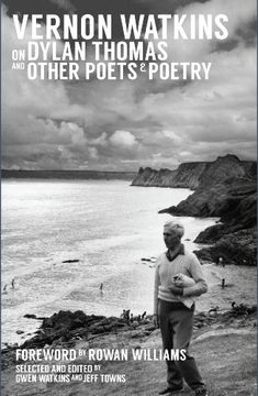 portada Vernon Watkins on Dylan Thomas and Other Poets and Poetry