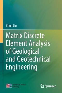 portada Matrix Discrete Element Analysis of Geological and Geotechnical Engineering (en Inglés)