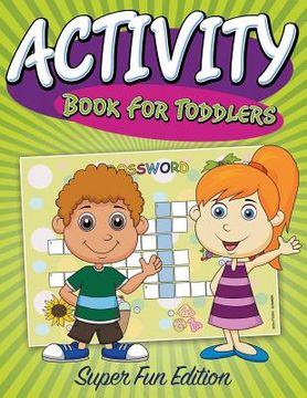 portada Activity Book For Toddlers: Super Fun Edition (en Inglés)