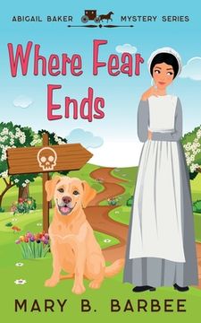 portada Where Fear Ends: A Cozy Mystery With a Twist (in English)