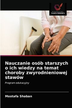 portada Nauczanie osób starszych o ich wiedzy na temat choroby zwyrodnieniowej stawów (en Polaco)