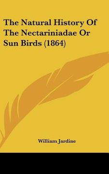 portada the natural history of the nectariniadae or sun birds (1864) (en Inglés)