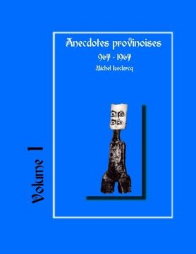 portada Anecdotes provinoises, Volume 1: Provin-en-Carembault : 1000 ans d'histoire(s) à partir de documents anciens (Anecdotes historiques provinoises) (French Edition)