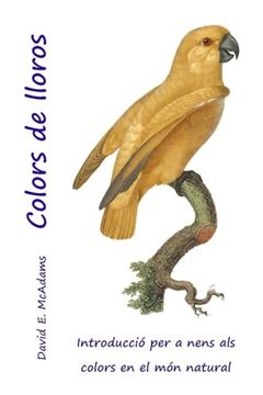 portada Colors de Lloros: Introducció per a Nens als Colors en el món Natural (en Catalá)