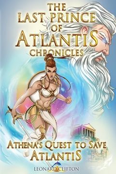 portada The Last Prince of Atlantis Chronicles Book III: Athena's Quest to Save Atlantis (in English)
