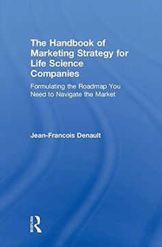 portada The Handbook of Marketing Strategy for Life Science Companies: Formulating the Roadmap you Need to Navigate the Market 