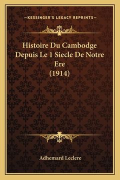 portada Histoire Du Cambodge Depuis Le 1 Siecle De Notre Ere (1914) (en Francés)
