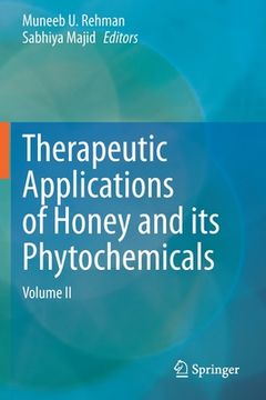 portada Therapeutic Applications of Honey and Its Phytochemicals: Volume II (en Inglés)