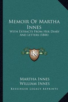portada memoir of martha innes: with extracts from her diary and letters (1844) (in English)