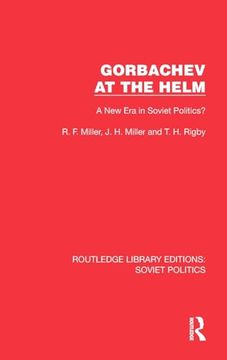 portada Gorbachev at the Helm: A new era in Soviet Politics?