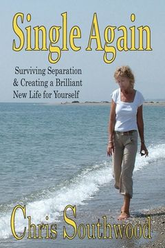 portada Single Again: Surviving separation & creating a brilliant new life for yourself (en Inglés)
