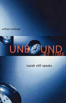 portada unbound by time: isaiah still speaks (en Inglés)