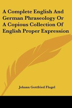 portada a complete english and german phraseology or a copious collection of english proper expression (en Inglés)