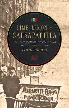 portada Lime, Lemon and Sarsaparilla: The Italian Community in South Wales, 1881-1945 