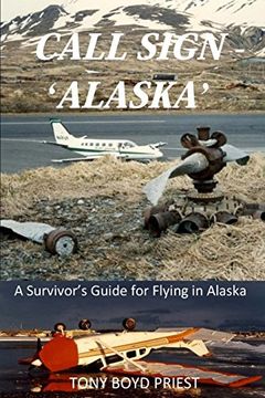 portada Call Sign - 'Alaska': A Survivor’s Guide for Flying in Alaska