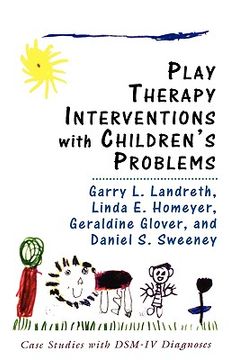 portada play therapy interventions with children's problems: case studies with dsm-iv diagnoses (in English)