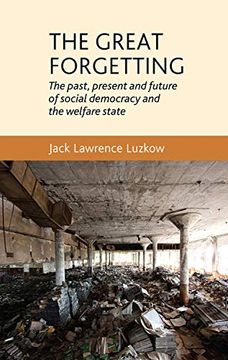 portada The Great Forgetting: The Past, Present and Future of Social Democracy and the Welfare State (en Inglés)